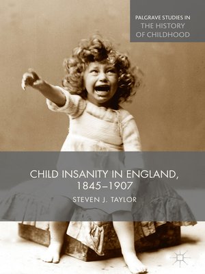 cover image of Child Insanity in England, 1845-1907